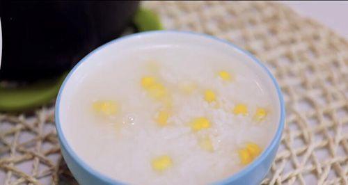 鲜玉米粥，轻松搭配营养早餐（营养丰富，口感独特，玉米粥的做法和功效一网打尽）-第3张图片-美味行家